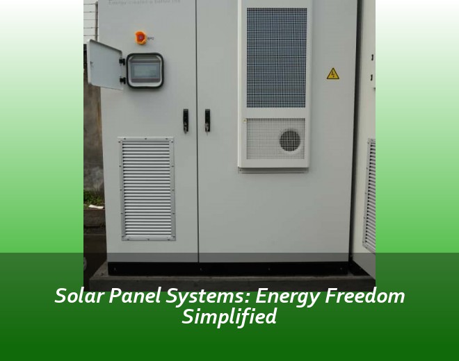 Solar Panel Systems: Energy Freedom Simplified